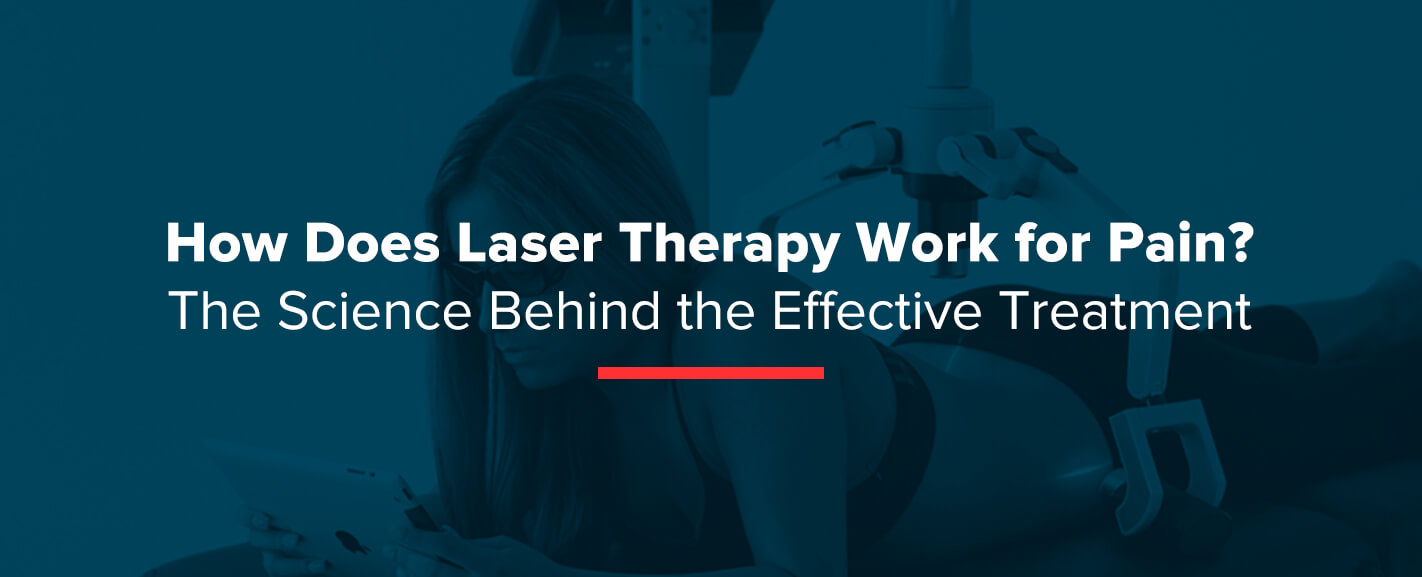 How Does Laser Therapy Work for Pain? Erchonia