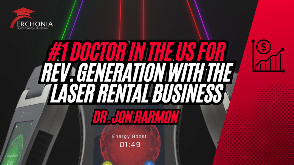 #1 Doctor in the US for Rev. Generation with the Laser Rental Business | Dr. Jon Harmon