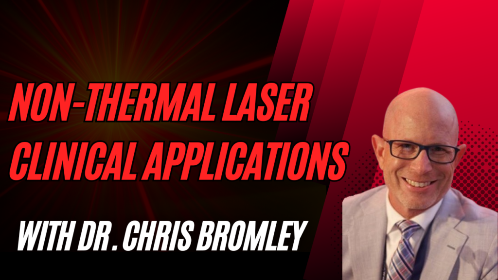 Non-Thermal Laser Clinical Applications | Dr. Chris Bromley
