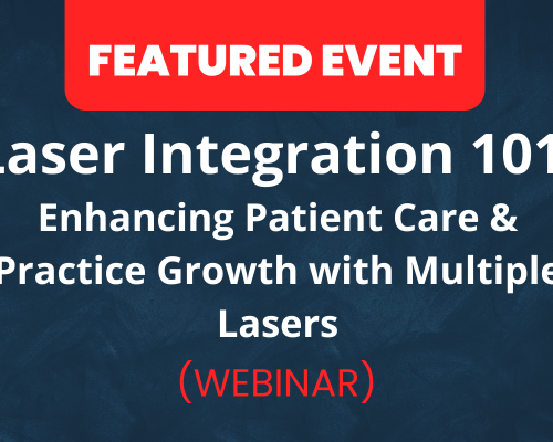 Website-Featured-Event-Image-1-2 Laser Integration 101: Enhancing Patient Care and Practice Growth with Multiple Lasers