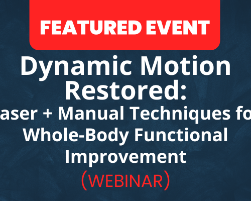 Website-Featured-Event-Image-13-3 Dynamic Motion Restored: Laser + Manual Techniques for Whole-Body Functional Improvement