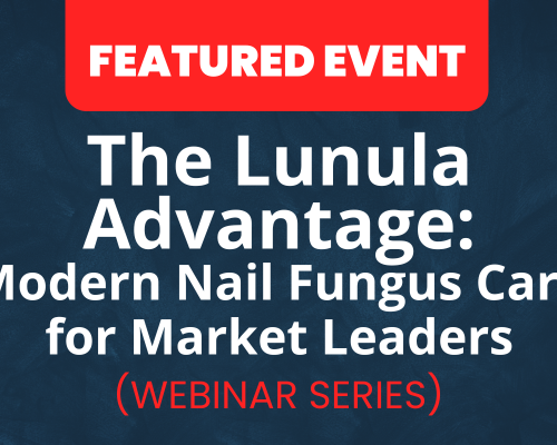 Website-Featured-Event-Image-14-3 The Lunula Advantage: Modern Nail Fungus Care for Market Leaders