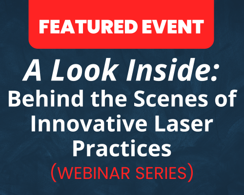 Website-Featured-Event-Image-15-3 A Look Inside: Behind the Scenes of Innovative Laser Practices