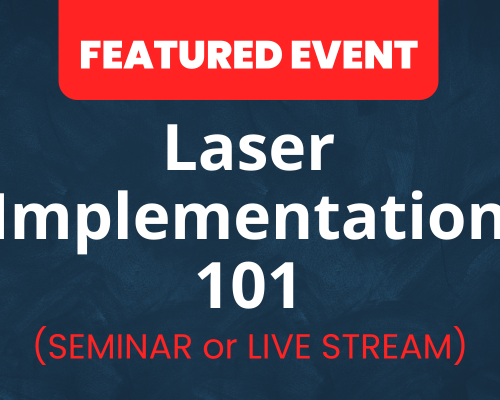 Website-Featured-Event-Image-15 Laser Implementation 101 | LIVE STREAM Available