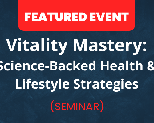 Website-Featured-Event-Image-17-2 Vitality Mastery: Science-Backed Health & Lifestyle Strategies