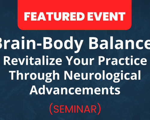 Website-Featured-Event-Image-2-1 Brain-Body Balance: Revitalize Your Practice Through Neurological Advancements
