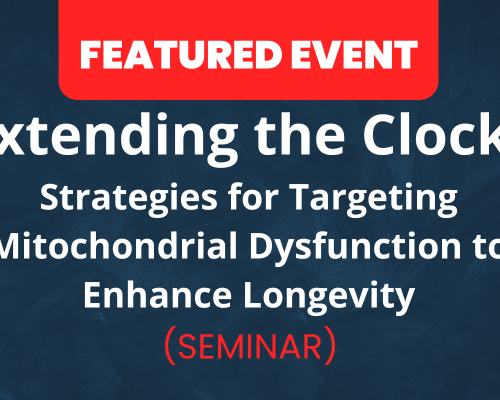 Website-Featured-Event-Image-22-2 Erchonia seminar banner for 'Extending the Clock: Strategies for Targeting Mitochondrial Dysfunction to Enhance Longevity