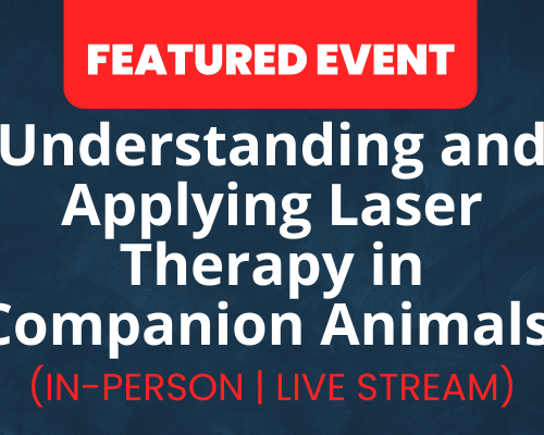 Website-Featured-Event-Image-23 Understanding and Applying Laser Therapy in Companion Animals | LIVE STREAM AVAILABLE