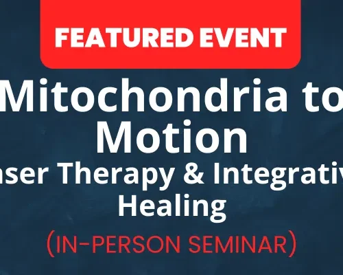 Website-Featured-Event-Image-27 Mitochondria to Motion - Laser Therapy & Integrative Healing