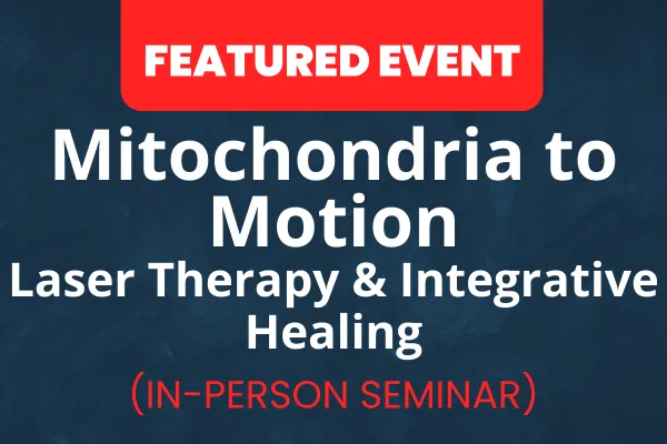 Website-Featured-Event-Image-27 Mitochondria to Motion - Laser Therapy & Integrative Healing