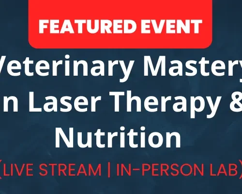 Website-Featured-Event-Image-28 Veterinary Mastery in Laser Therapy & Nutrition | LIVE STREAM AVAILABLE