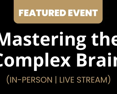 Website - Featured Event Image (34) Mastering the Complex Brain: Advanced Neuro Diagnostics, Functional Medicine, and Clinical Strategies | LIVE STREAM AVAILABLE