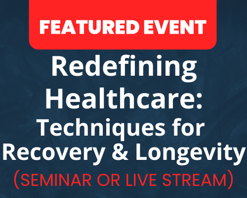 Website-Featured-Event-Image-37-1 Redefining Healthcare: Techniques for Recovery & Longevity | Live Stream Available