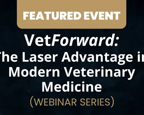 Website - Featured Event Image (37) VetForward: The Laser Advantage in Modern Veterinary Medicine