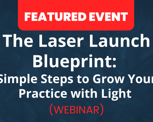 Website-Featured-Event-Image-51-1 The Laser Launch Blueprint: Simple Steps to Grow Your Practice with Light with Dr. Kirk Gair and Penny Sneed