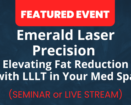 Website-Featured-Event-Image-52-1 Emerald Laser Precision: Elevating Fat Reduction with LLLT in Your Med Spa | LIVE STREAM AVAILABLE